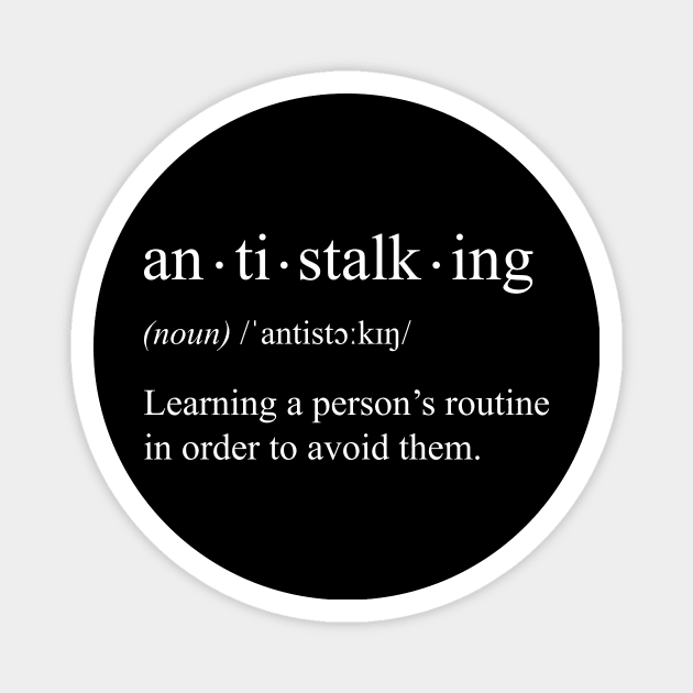 anti stalking Magnet by The Gift Hub